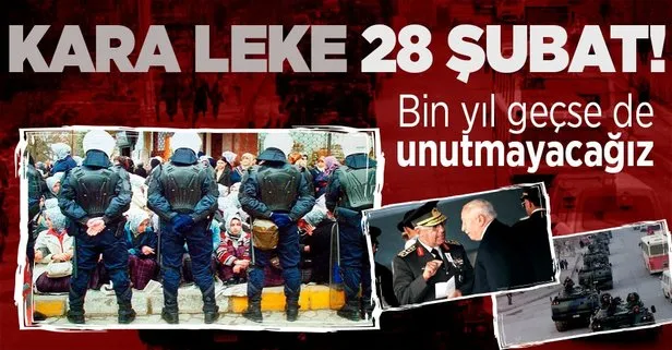 Türk siyasi tarihinin kara lekesi: 28 Şubat!