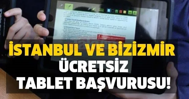 MEB İstanbul ve Bizİzmir bedava tablet nasıl alınır? Başvuru nasıl yapılır? İstanbul ve Bizİzmir ücretsiz tablet başvurusu!
