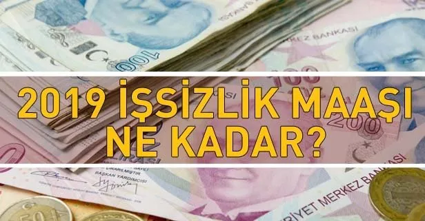 issizlik maasi ne kadar 2019 issizlik