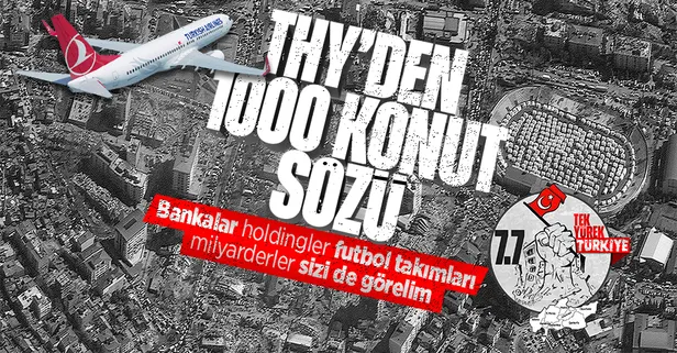 THY'den deprem bölgesine bin konut sözü! "Bankalar, büyük holdingler, futbol takımları, gizli ya da açık milyarderler var mısınız?"