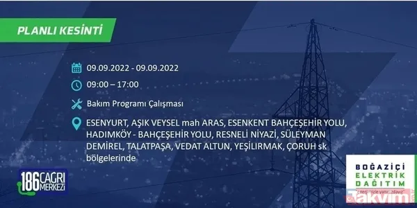 İSTANBUL ELEKTRİK KESİNTİSİ | 8-9 Eylül'de İstanbul'un 24 ilçesinde elektrikler kesilecek! Elektrik kesintileri nerede olacak? - 42