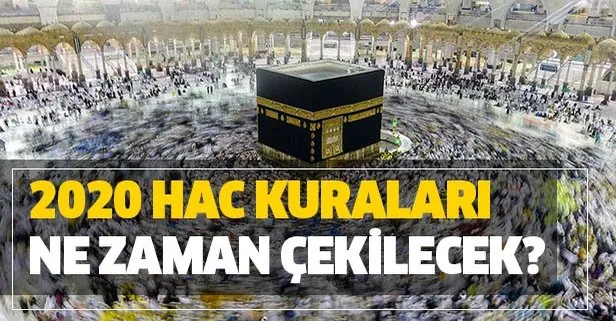 Hac kuraları ne zaman çekilecek? Hac kura sonuçları 2020 sorgulama nasıl yapılır?