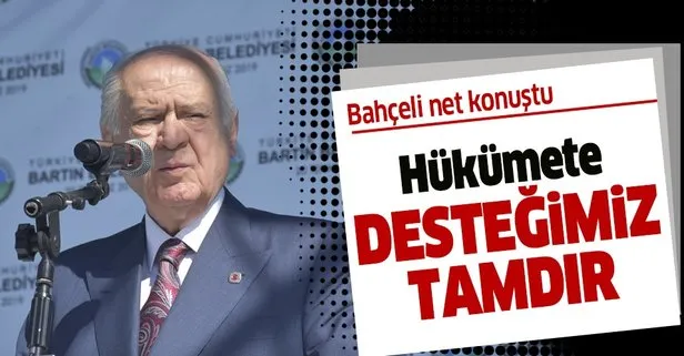 MHP Genel Başkanı Bahçeli: Hükümete desteğimiz tamdır