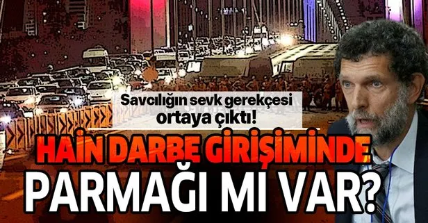 Osman Kavala’nın yeniden tutuklanmasına dair sevk yazısı ortaya çıktı! 15 Temmuz hain darbe girişiminde parmağı mı var?