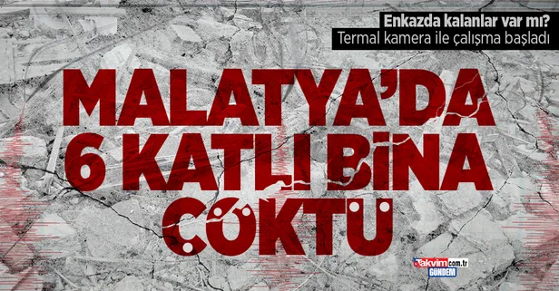 Malatya'da 6 katlı bina çöktü!