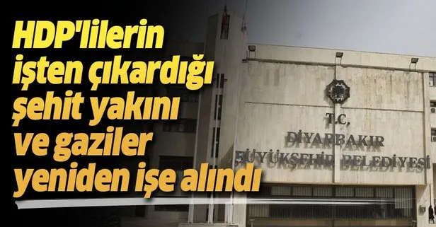 Son dakika haberi...  HDP’lilerin işten çıkardığı şehit yakını ve gaziler yeniden işe alındı