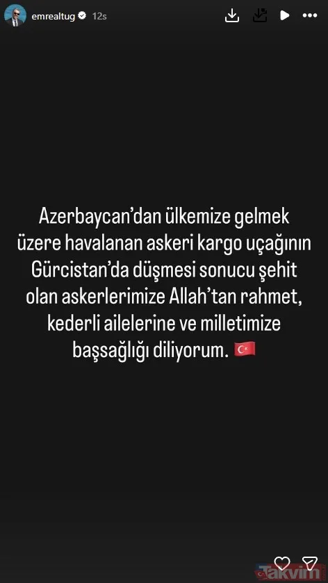 Emre Altuğ "Azerbaycan'dan Ülkemize Gelmek Üzere Havalanan Askeri Kargo Uçağının Gürcistan'da Düşmesi Sonucu Şehit Olan Askerlerimize Allah'tan Rahmet, Kederli...