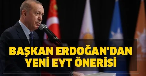 20 Şubat EYT son dakika haberi: Başkan Erdoğan’dan yeni EYT önerisi! EYT çıkacak mı, Meclise geldi mi?