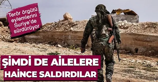 Terör örgütü YPG-PKK Suriye’de şimdi de ailelere saldırıyor!