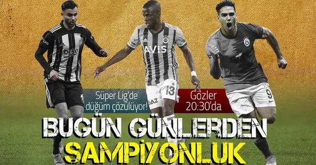 Beşiktaş, Galatasaray, Fenerbahçe... Bugün günlerden şampiyonluk! Son sözler 20.30’daki maçlarda söylenecek