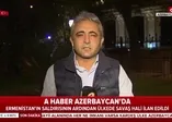 Sıcak noktada neler yaşanıyor? A Haber Azerbaycan-Ermenistan hattından aktardı