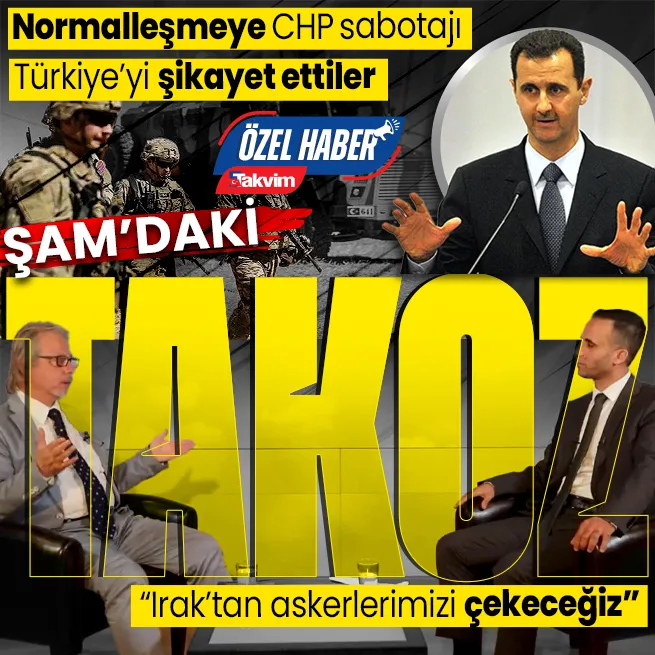 Ankara - Şam normalleşmesine CHP sabotajı mı? İlhan Uzgel Arap basınına Türkiyeyi şikayet etti: Askerlerimizi Iraktan çekeceğiz vaadi