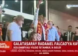 Falcao İstanbul'a geldi! Taraftara üçlü çektirdi... İşte o anlar
