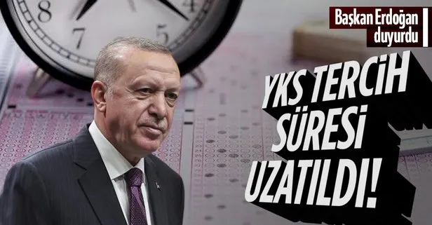 Başkan Recep Tayyip Erdoğan duyurdu: YKS tercih süresi uzatıldı