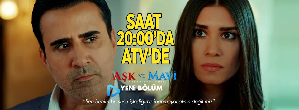 Aşk ve Mavi yeni bölümüyle 20:00’da ATV’de