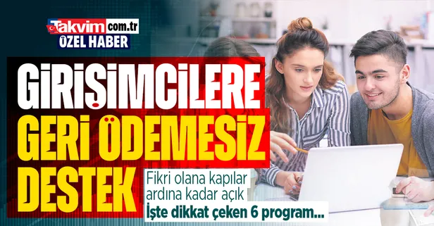 İş fikri olan girişimcilere geri ödemesiz destek fırsatı! Dikkat çeken 6 program...
