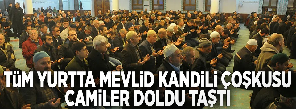 Tüm yurtta Mevlid Kandili çoşkusu