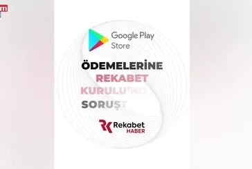 Rekabet Kurulu'ndan Google'a soruşturma!