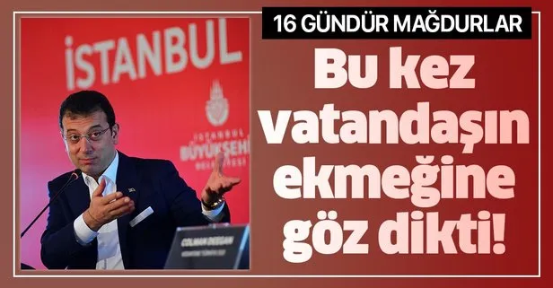 İBB Başkanı Ekrem İmamoğlu şimdi de vatandaşın ekmeğine göz dikti!