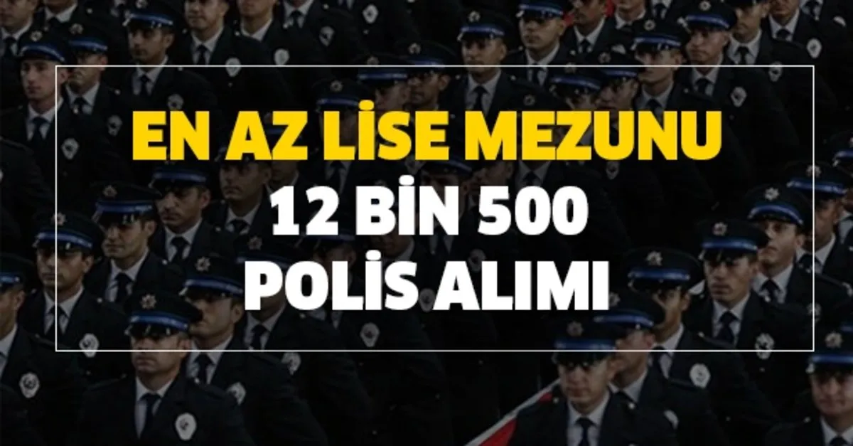 pmyo pomem paem en az lise mezunu 12 bin 500 polis alimi basvuru sartlari nedir 2020 yili polis alimlari takvim