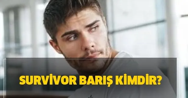 Survivor Barış kimdir, boyu kaç? Survivor eleme adayı olan Barış Murat Yağcı hangi dizilerde oynadı?