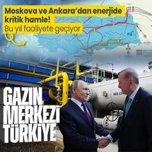 Türkiye merkez ülke olacak! Moskova ve Ankara’dan enerjide kritik hamle! Bu yıl faaliyete geçiyor