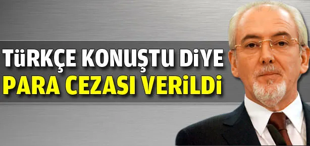 Türkçe konuşan lidere para cezası
