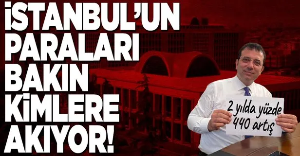 Ekrem İmamoğlu İstanbul’un paralarını İBB’li yöneticilere akıtıyor! 2 yılda yüzde 440 artış