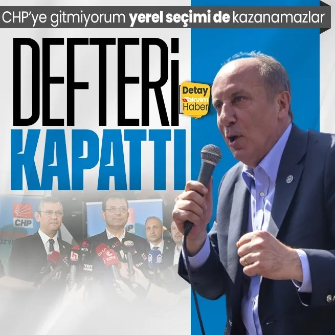 Muharrem İnce CHP defterini kapattı! Flaş yerel seçim mesajı: Kazanmaları şimdi daha zor