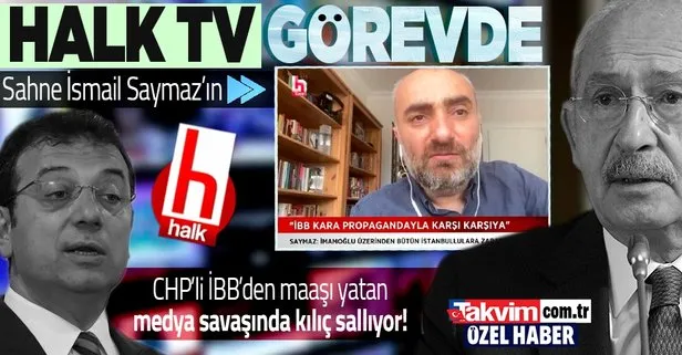 CHP’deki medya savaşında Halk TV İBB Başkanı İmamoğlu için görevde!