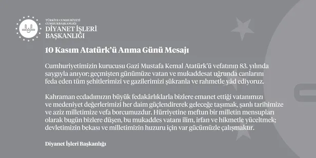 diyanet-isleri-baskanligindan-10-kasim-ataturku-anma-gunu-mesaji-1636488132284.jpeg Diyanet İşleri Başkanlığı'ndan '10 Kasım Atatürk'ü Anma Günü' mesajı-1