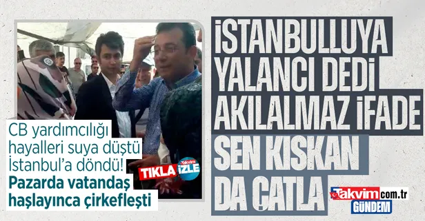 CHP'li İBB Başkanı Ekrem İmamoğlu'na pazarda tepki: "Hani her şey çok güzel olacaktı" | Vatandaşa akılalmaz ifadeler: "Sen kıskan da çatla"