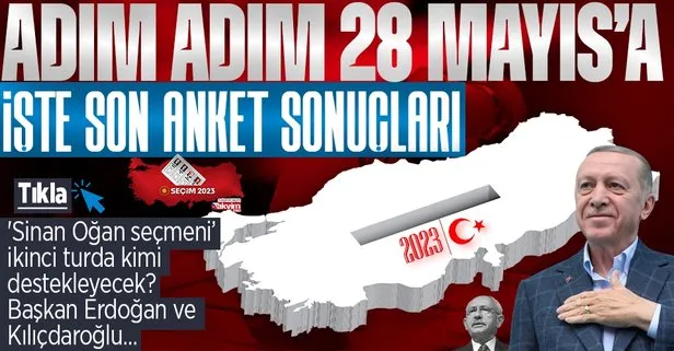 28 Mayıs son anket sonuçları! ’Sinan Oğan seçmeni’ ikinci turda kimi destekleyecek? Başkan Erdoğan ve Kemal Kılıçdaroğlu...
