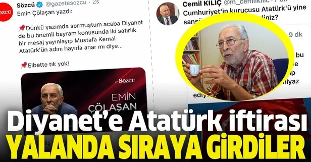 Yalanda sıraya girdiler! Önce Cemil Kılıç, şimdi de Sözcü yazarı Emin Çölaşan’dan Diyanet’e Atatürk iftirası