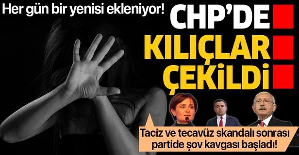 CHP’de bir taciz skandalı daha! Tecavüz skandallarının ardından kılıçlar çekildi
