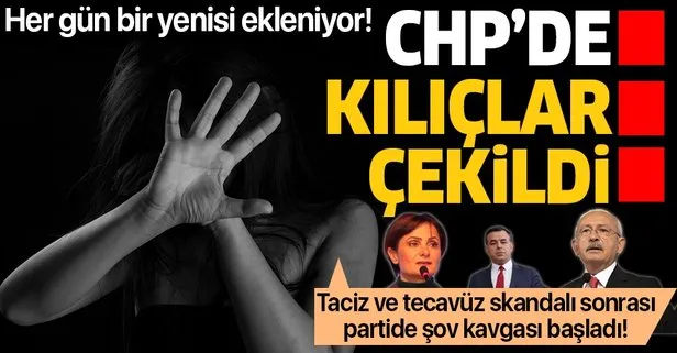 Taciz ve tecavüzler CHP’yi karıştırdı