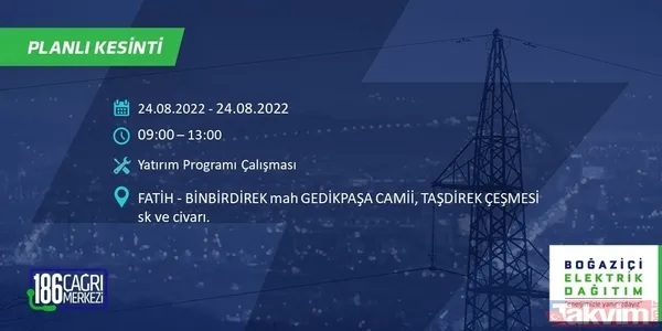 1.5 - 8 saat sürebilir! İstanbul'u etkileyecek elektrik kesintisi: Bağcılar, Eyüpsultan, Fatih... Mahalle mahalle sokak sokak tüm detaylar - 26