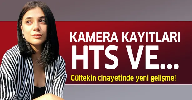 Pınar Gültekin cinayetinde yeni gelişme! Kamera kayıtları, HTS ve...