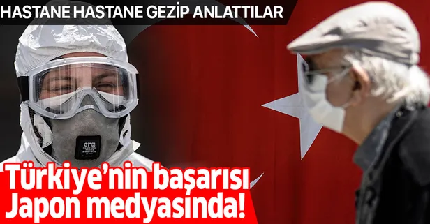 Japon medyasının gündeminde Türkiye'nin koronavirüsle mücadeledeki başarısı var! Hastane hastane dolaşıp anlattılar