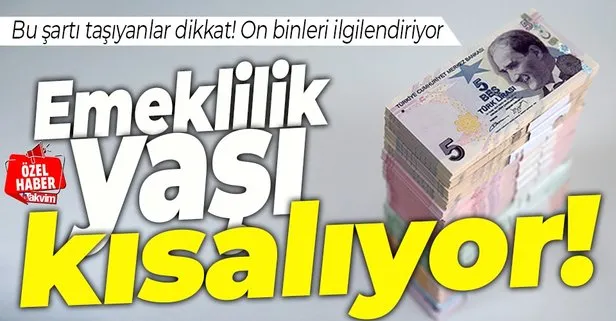 On Binlerce Kisiye Erken Emeklilik Firsati Bu Sarti Tasiyanin Emeklilik Yasi Kisaliyor Yipranma Payi Nedir Takvim