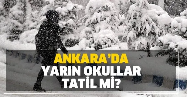 Ankara’da yarın okullar tatil mi? 27 Aralık Cuma günü Ankara için kar tatili açıklaması yapıldı mı?