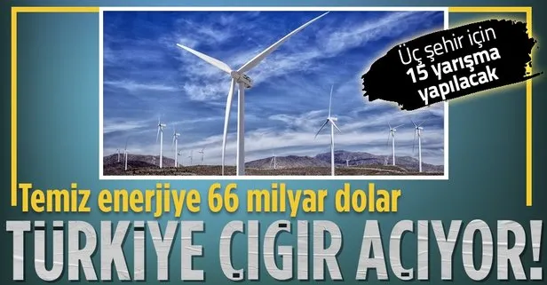 Türkiye, yenilenebilir enerjide çığır açıyor! Temiz enerjiye 66 milyar dolar
