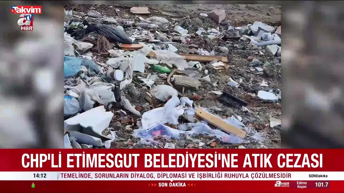 CHP'li Etimesgut Belediyesine atık cezası!