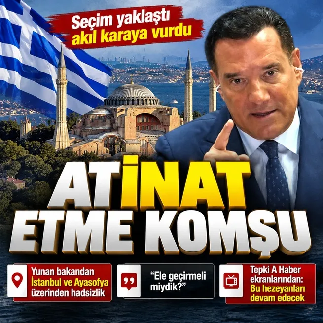 Yunan bakandan İstanbul ve Ayasofya üzerinden hadsizlik: Adonis Georgiadis Ele geçirmeli miydik? dedi