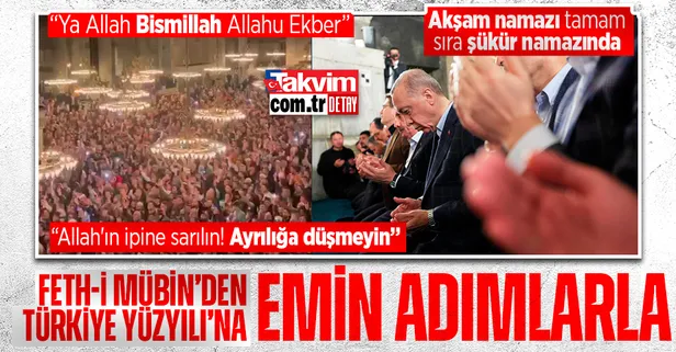 Feth-i Mübin'den Türkiye Yüzyılı'na emin adımlarla! Başkan Erdoğan akşam namazını Ayasofya'da eda etti: Tekbir ve dualarla karşılandı
