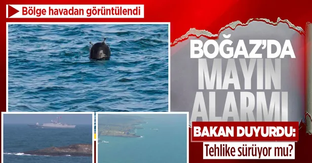 İstanbul Boğazı açıklarında mayın alarmı! Etkisiz hale getirildi