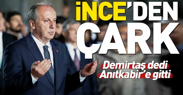 İnce'den çark