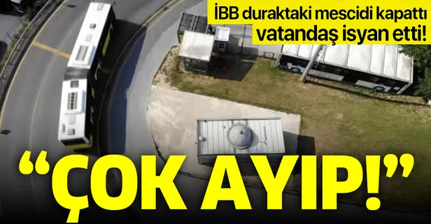 CHP'li İBB'den bir skandal daha! Zincirlikuyu metrobüs durağındaki mescide kilit vurdu vatandaş isyan etti