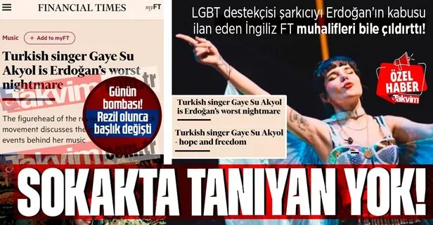 LGBT destekçisi Gaye Su Akyol üzerinden Başkan Erdoğan düşmanlığı yapmaya çalışan İngiliz Financial Times rezil oldu!