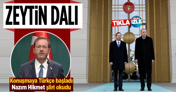 İsrail Cumhurbaşkanı Herzog'dan Türkçe mesaj ve Nazım Hikmet şiiri: "Zeytin Ağacı"